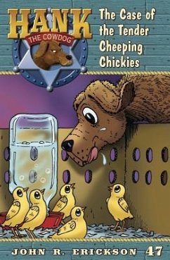 The Case of the Tender Cheeping Chickies - Erickson, John R.