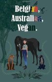 Belgian, Australian, Vegan.: Volume 1