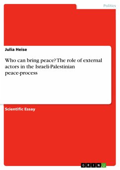Who can bring peace? The role of external actors in the Israeli-Palestinian peace-process (eBook, ePUB)