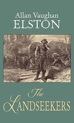 The Landseekers - Elston, Allan Vaughan