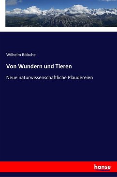 Von Wundern und Tieren - Bölsche, Wilhelm