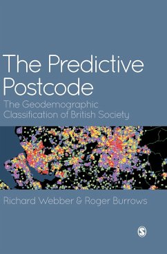 The Predictive Postcode - Webber, Richard; Burrows, Roger