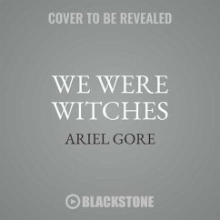 We Were Witches - Gore, Ariel