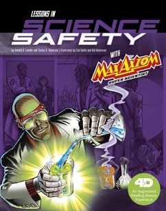 Lessons in Science Safety with Max Axiom Super Scientist: 4D an Augmented Reading Science Experience - Adamson, Thomas K.