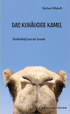 Das kuhäugige Kamel - Blaboll, Gerhard