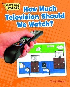 How Much Television Should We Watch? - Stead, Tony