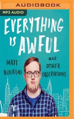 Everything Is Awful: And Other Observations - Bellassai, Matt