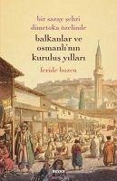 Bir Saray Sehri Dimetoka Özelinde Balkanlar ve Osmanlinin Kurulus - Bozcu, Feride