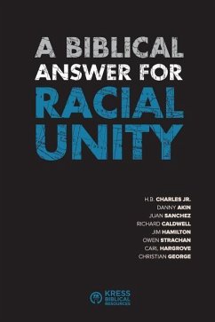 A Biblical Answer for Racial Unity - Charles Jr, H. B.; Akin, Danny; Sanchez, Juan