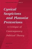 Cynical Suspicions and Platonist Pretentions: A Critique of Contemporary Political Theory