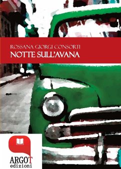 Notte sull'Avana (eBook, ePUB) - Giorgi Consorti, Rossana