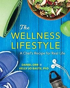 The Wellness Lifestyle - Orr, Daniel; Baute, Kelly