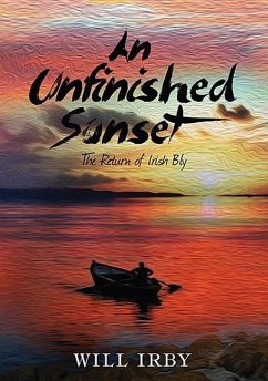 An Unfinished Sunset: The Return of Irish Bly - Irby, Will