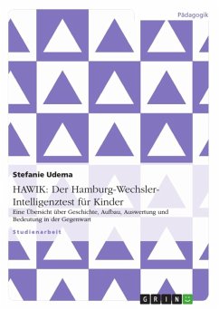 HAWIK - Der Hamburg-Wechsler-Intelligenztest für Kinder: Eine Übersicht über Geschichte, Aufbau, Auswertung und Bedeutung in der Gegenwart (eBook, ePUB)