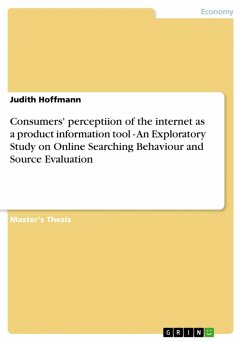 Consumers' perceptiion of the internet as a product information tool - An Exploratory Study on Online Searching Behaviour and Source Evaluation (eBook, ePUB)