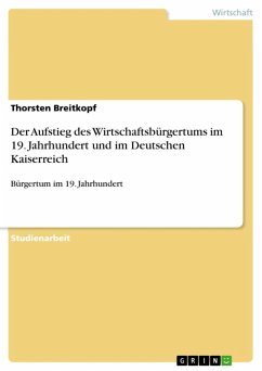 Der Aufstieg des Wirtschaftsbürgertums im 19. Jahrhundert und im Deutschen Kaiserreich (eBook, ePUB)