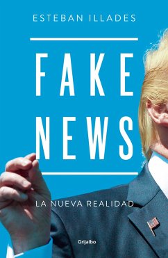 Fake News - Illades, Esteban