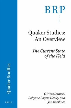 Quaker Studies: An Overview - Daniels, C Wess; Healey, Robynne Rogers; Kershner, Jon R
