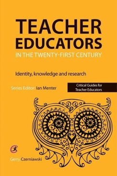 Teacher Educators in the Twenty-first Century - Czerniawski, Gerry