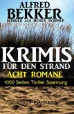 1000 Seiten Thriller Spannung - Alfred Bekker Krimis für den Strand (eBook, ePUB)