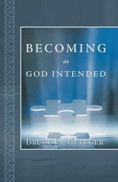 Becoming as God Intended - Metzger, Bruce E.