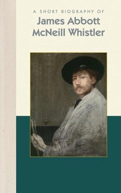 A Short Biography of James Abbott McNeill Whistler - Corbacho, Henri-Pierre