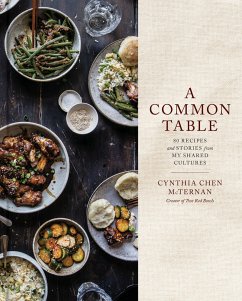 A Common Table: 80 Recipes and Stories from My Shared Cultures: A Cookbook - Chen Mcternan, Cynthia
