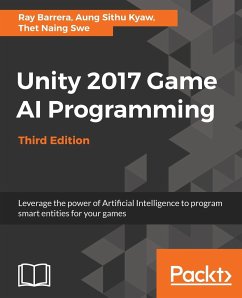 Unity 2017 Game AI Programming, Third Edition - Barrera, Ray; Kyaw, Aung Sithu; Swe, Thet Naing