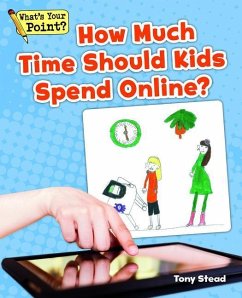 How Much Time Should Kids Spend Online? - Stead, Tony