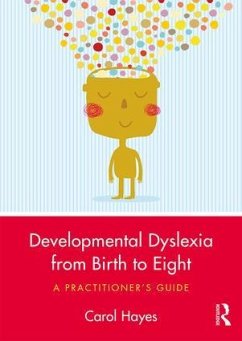 Developmental Dyslexia from Birth to Eight - Hayes, Carol