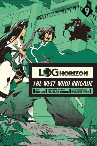 Log Horizon: The West Wind Brigade, Vol. 9 Log Horizon: The West Wind Brigade, Vol. 9