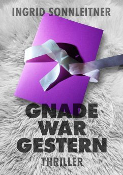 Gnade war gestern (eBook, ePUB) - Sonnleitner, Ingrid