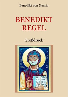 Die Benediktregel. Regel des heiligen Vaters Benedikt im Großdruck. (eBook, ePUB) - Nursia, Benedikt von