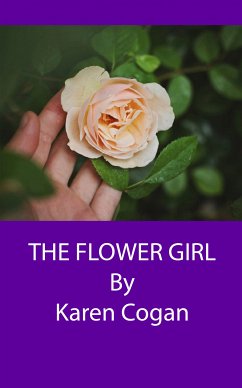 The Flower Girl (eBook, ePUB) - Cogan, Karen