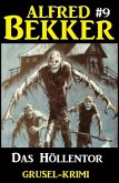 Alfred Bekker Grusel-Krimi #9: Das Höllentor (eBook, ePUB)