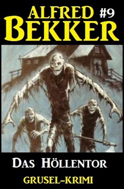 Alfred Bekker Grusel-Krimi #9: Das Höllentor (eBook, ePUB) - Bekker, Alfred