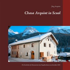 Chasa Arquint in Scuol (eBook, ePUB) - Arquint, Jürg