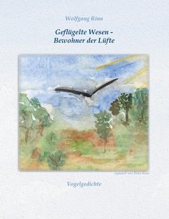 Geflügelte Wesen - Bewohner der Lüfte (eBook, ePUB) - Rinn, Wolfgang