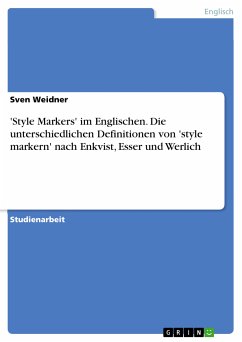 'Style Markers' im Englischen. Die unterschiedlichen Definitionen von 'style markern' nach Enkvist, Esser und Werlich (eBook, ePUB) - Weidner, Sven