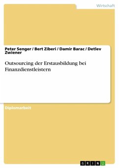 Outsourcing der Erstausbildung bei Finanzdienstleistern (eBook, ePUB) - Senger, Peter; Ziberi, Bert; Barac, Damir; Zwiener, Detlev