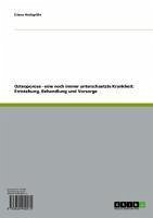 Osteoporose - eine noch immer unterschaetzte Krankheit: Entstehung, Behandlung und Vorsorge (eBook, ePUB)