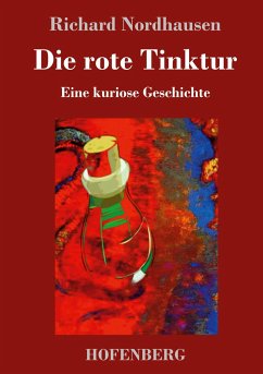 Die rote Tinktur - Nordhausen, Richard