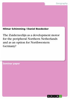The Zuiderzeelijn as a development motor for the peripheral Northern Netherlands and as an option for Northwestern Germany? (eBook, ePUB)