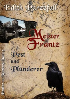Meister Frantz - Pest und Plünderer - Parzefall, Edith