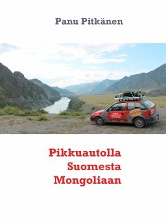 Pikkuautolla Suomesta Mongoliaan (eBook, ePUB) - Pitkänen, Panu
