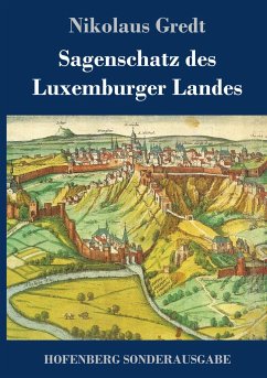 Sagenschatz des Luxemburger Landes - Gredt, Nikolaus
