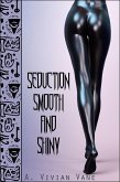 Seduction Smooth and Shiny (eBook, ePUB)