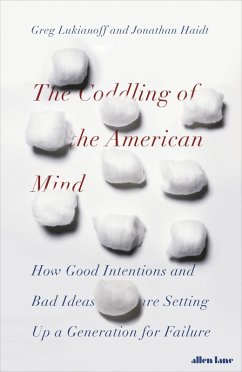 The Coddling of the American Mind (eBook, ePUB) - Haidt, Jonathan; Lukianoff, Greg