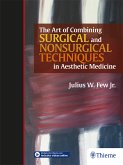 The Art of Combining Surgical and Nonsurgical Techniques in Aesthetic Medicine (eBook, PDF)