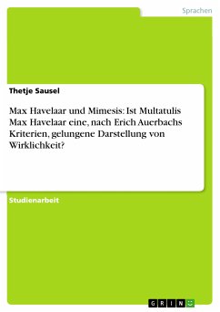 Max Havelaar und Mimesis: Ist Multatulis Max Havelaar eine, nach Erich Auerbachs Kriterien, gelungene Darstellung von Wirklichkeit? (eBook, ePUB) - Sausel, Thetje